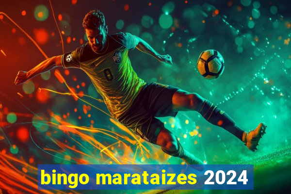 bingo marataizes 2024